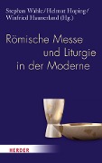 Cover-Bild zum Titel 'Römische Messe und Liturgie in der Moderne' von ''