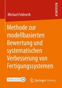 Cover-Bild zum Titel 'Methode zur modellbasierten Bewertung und systematischen Verbesserung von Fertigungssystemen' von 'Michael Feldmeth'