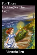 Cover-Bild zum Titel 'For Those Looking for The Light' von 'Victoria Pen'