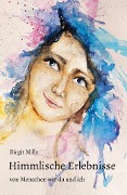 Cover-Bild zum Titel 'Himmlische Erlebnisse' von 'Birgit Mills'