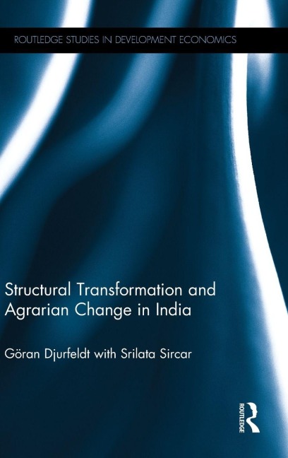 Structural Transformation and Agrarian Change in India - Goran Djurfeldt, Srilata Sircar