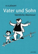 Cover-Bild zum Titel 'Vater und Sohn (Iris®-LEINEN mit Schmuckprägung)' von 'E. O. Plauen'