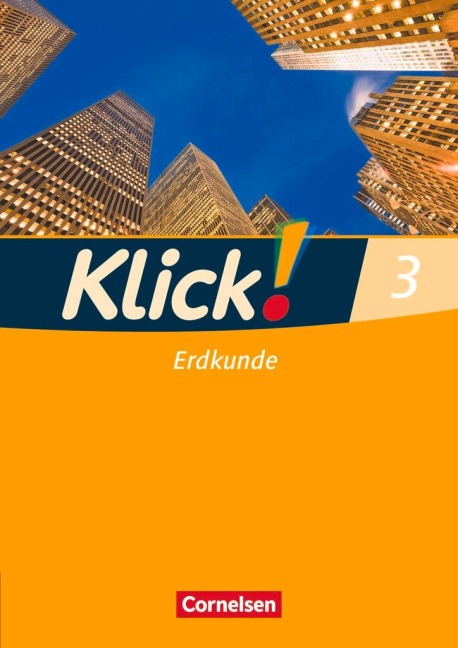 Klick! Erdkunde - Fachhefte für alle Bundesländer - Ausgabe 2008 - Band 3 - Silke Weise, Wolfgang Humann, Christine Fink, Oliver Fink