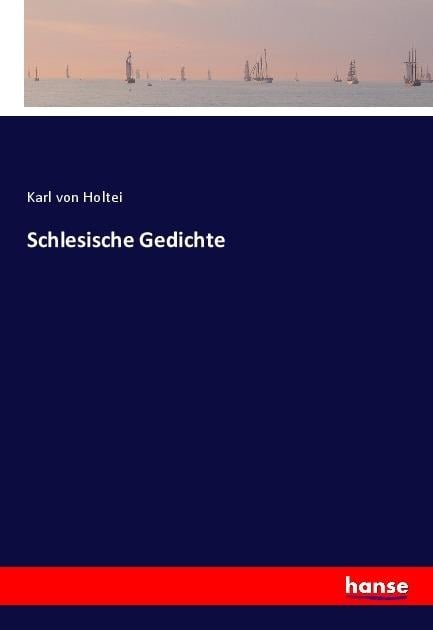 Schlesische Gedichte - Karl Von Holtei