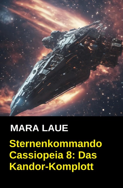 Sternenkommando Cassiopeia 8: Das Kandor-Komplott - Mara Laue