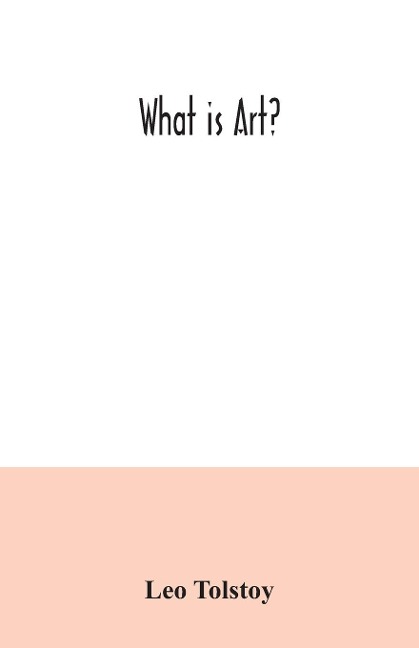 What is art? - Leo Tolstoy