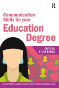 Communication Skills for your Education Degree - Jane Bottomley, Kulwinder Maude, Steven Pryjmachuk, David Waugh