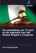 Cover-Bild zum Titel 'De aanleiding van 12 juni en de opkomst van het Oodua People's Congress' von 'Femi Olufunmilade'