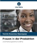 Cover-Bild zum Titel 'Frauen in der Produktion' von 'Vannie Kouamou Djounguep'