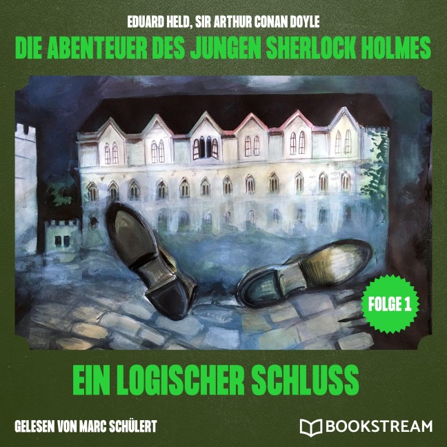 Ein logischer Schluss (Die Abenteuer des jungen Sherlock Holmes, Folge 1) - Arthur Conan Doyle, Eduard Held