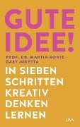 Gute Idee! - Martin Korte, Gaby Miketta