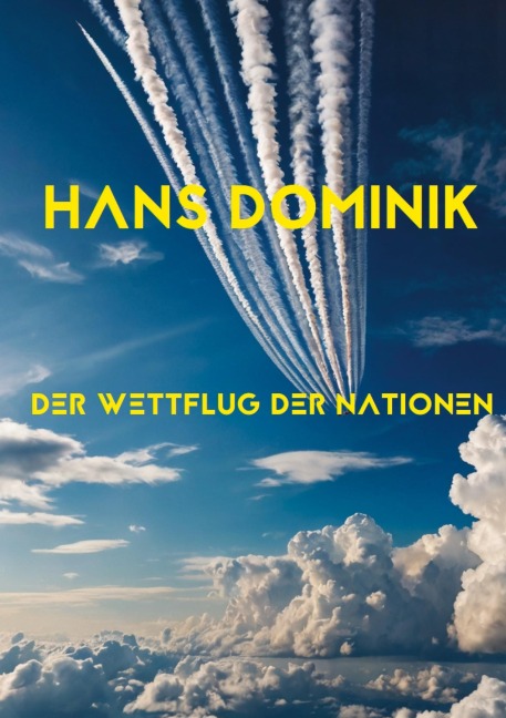 Der Wettflug der Nationen - Hans Dominik