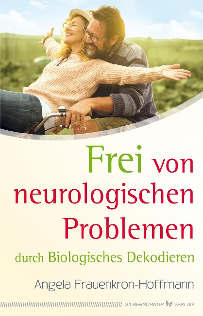 Frei von neurologischen Problemen durch Biologisches Dekodieren - Angela Frauenkron-Hoffmann