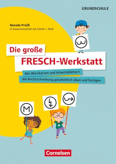 Die große FRESCH-Werkstatt - Mit Wortkarten und Arbeitsblättern die Rechtschreibung ganzheitlich üben und festigen - Renate Preiß