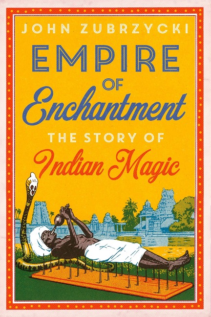 Empire of Enchantment - John Zubrzycki