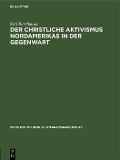 Cover-Bild zum Titel 'Der christliche Aktivismus Nordamerikas in der Gegenwart' von 'Karl Bornhausen'