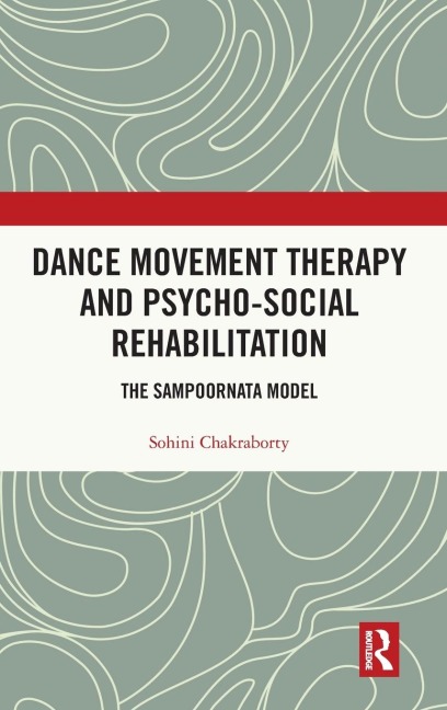 Dance Movement Therapy and Psycho-social Rehabilitation - Sohini Chakraborty