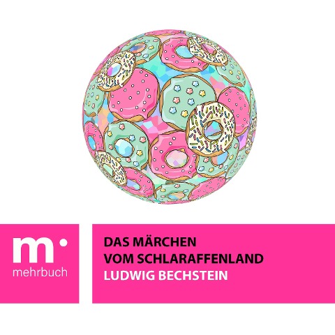 Das Märchen vom Schlaraffenland - Ludwig Bechstein