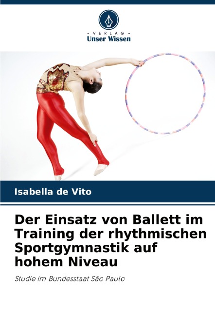 Der Einsatz von Ballett im Training der rhythmischen Sportgymnastik auf hohem Niveau - Isabella de Vito