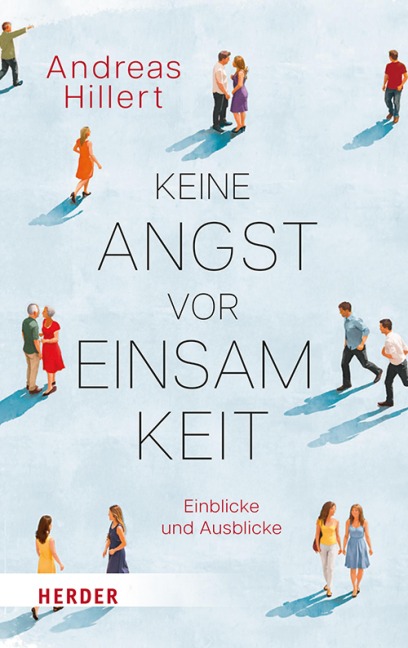 Keine Angst vor Einsamkeit - Andreas Hillert