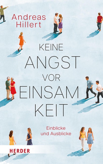 Keine Angst vor Einsamkeit - Andreas Hillert