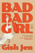 Cover-Bild zum Titel 'Bad Bad Girl' von 'Gish Jen'
