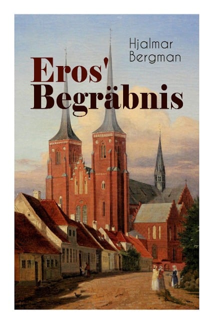 Eros' Begräbnis (Vollständige Deutsche Ausgabe) - Hjalmar Bergman