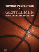 Cover-Bild zum Titel 'Gentlemen, wir leben am Abgrund' von 'Thomas Pletzinger'