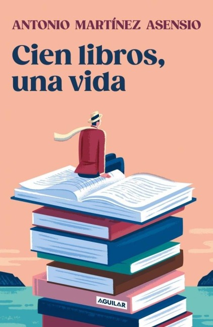 Cien Libros, Una Vida / One Hundred Books and One Life - Antonio Martínez Asensio