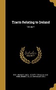 Tracts Relating to Ireland; Volume 1 - 