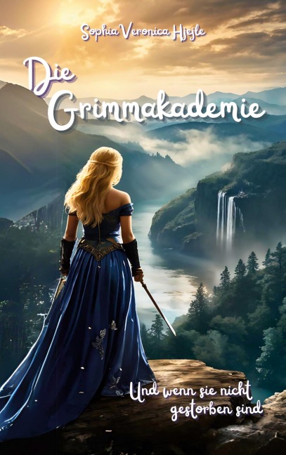 Die Grimmakademie - Sophia Veronica Hjejle