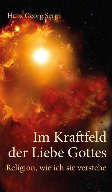 Im Kraftfeld der Liebe Gottes - Hans Georg Sergl