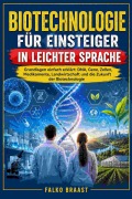 Cover-Bild zum Titel 'Biotechnologie für Einsteiger in leichter Sprache' von 'Falko Braast'