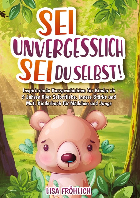 Sei unvergesslich, sei du selbst! - Lisa Fröhlich