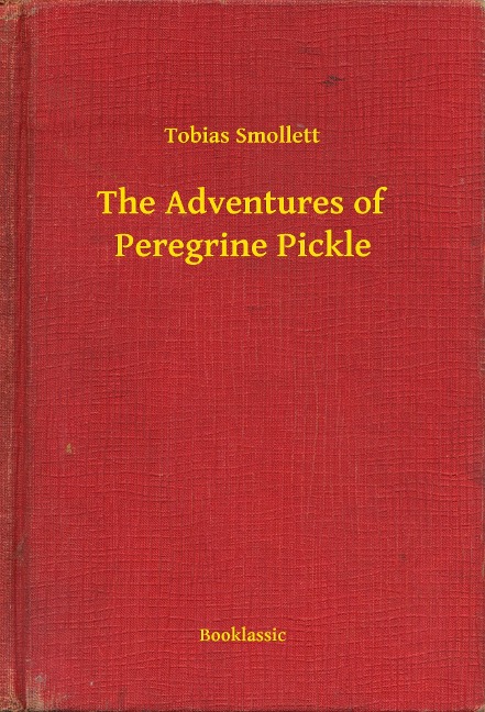 The Adventures of Peregrine Pickle - Tobias Smollett