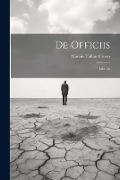 Cover-Bild zum Titel 'De Officiis: Libri Iii' von 'Marcus Tullius Cicero'
