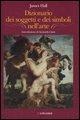 Dizionario dei soggetti e dei simboli nell'arte - James Hall