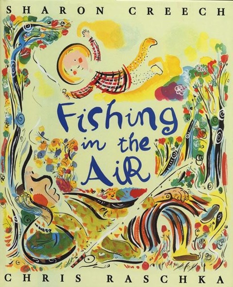 Fishing in the Air - Sharon Creech