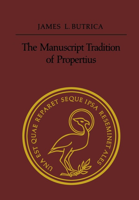 The Manuscript Tradition of Propertius - James L Butrica