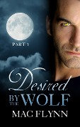 Cover-Bild zum Titel 'Desired By the Wolf: Part 1 (BBW Werewolf Shifter Romance)' von 'Mac Flynn'