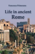 Life in ancient Rome - Francesco Primerano