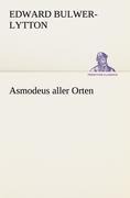 Asmodeus aller Orten - Edward Bulwer-Lytton