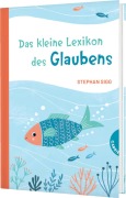 Cover-Bild zum Titel 'Das kleine Lexikon des Glaubens' von 'Stephan Sigg'