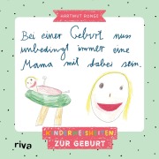 Cover-Bild zum Titel 'Bei einer Geburt muss unbedingt immer eine Mama mit dabei sein' von 'Hartmut Ronge'