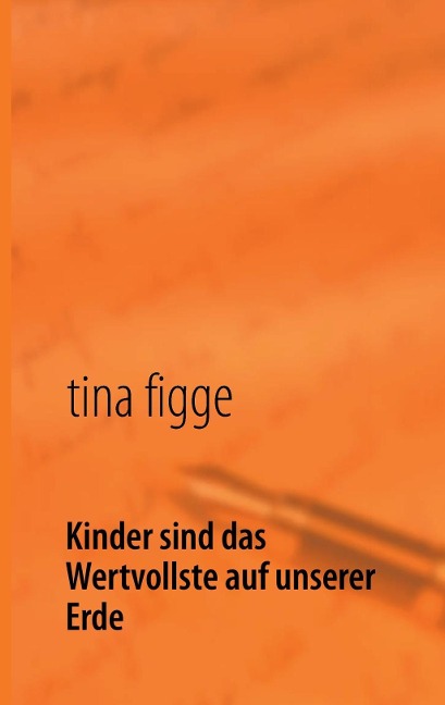 Kinder sind das Wertvollste auf unserer Erde - Tina Figge
