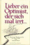 Lieber ein Optimist, der sich mal irrt... - Peter Hohl, Joaquin Busch