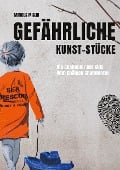 Cover-Bild zum Titel 'Gefährliche Kunst-Stücke' von 'Marcus Mislin'