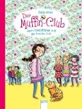 Der Muffin-Club 09. Beste Freundinnen und der Banden-Zoff - Katja Alves