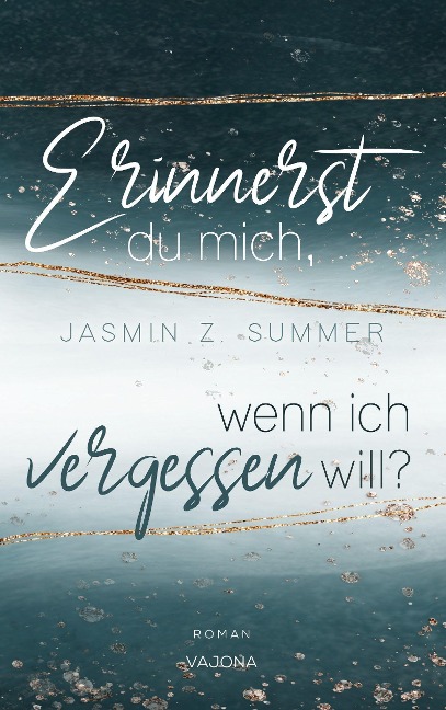 Erinnerst du mich, wenn ich vergessen will? (WENN - Reihe 1) - Jasmin Z. Summer