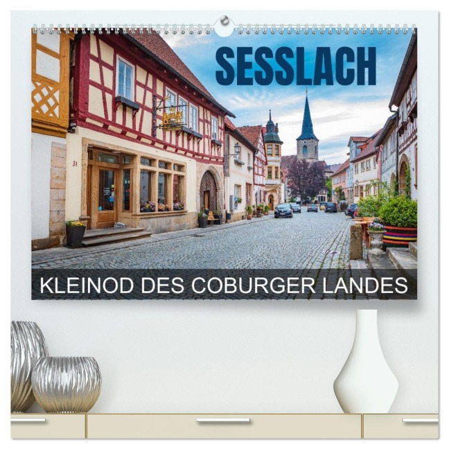 Seßlach - Kleinod des Coburger Landes (hochwertiger Premium Wandkalender 2026 DIN A2 quer), Kunstdruck in Hochglanz - Val Thoermer